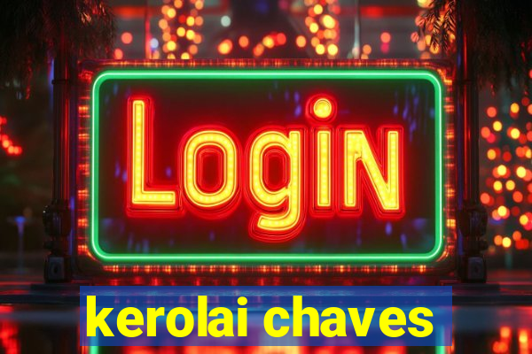 kerolai chaves